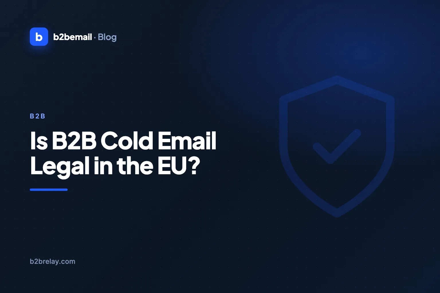 Is B2B Cold Email Legal in the EU?